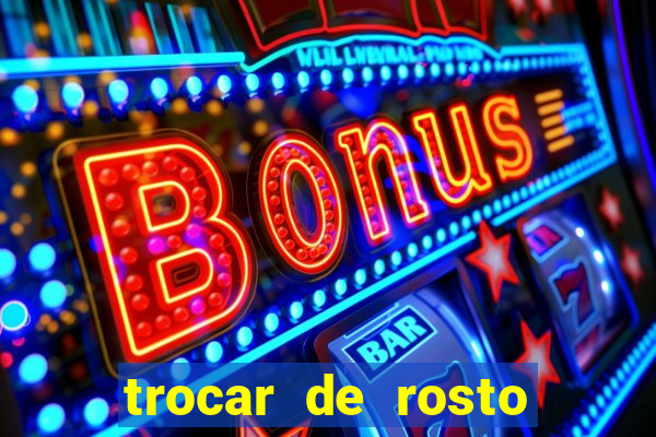 trocar de rosto online trocar rosto de video online