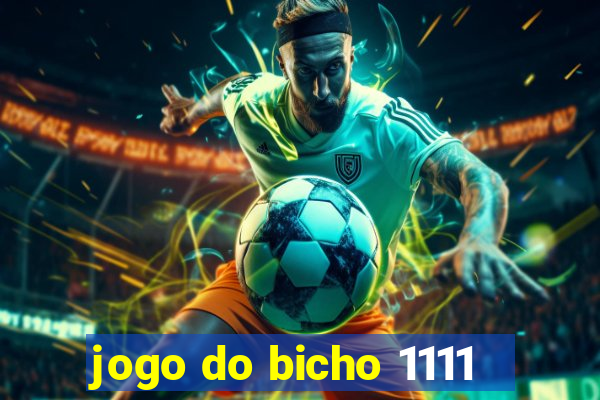 jogo do bicho 1111