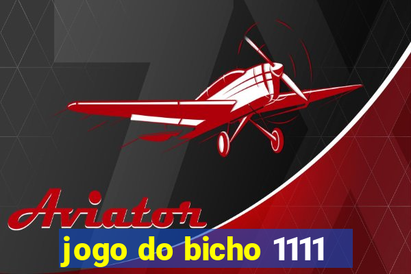 jogo do bicho 1111