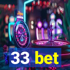 33 bet