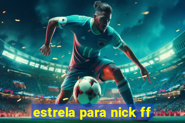 estrela para nick ff