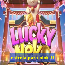 estrela para nick ff