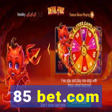 85 bet.com