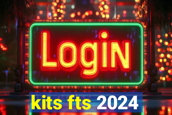 kits fts 2024