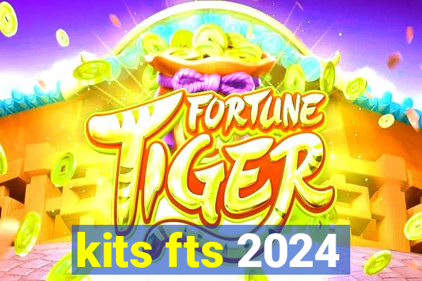 kits fts 2024