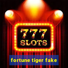 fortune tiger fake