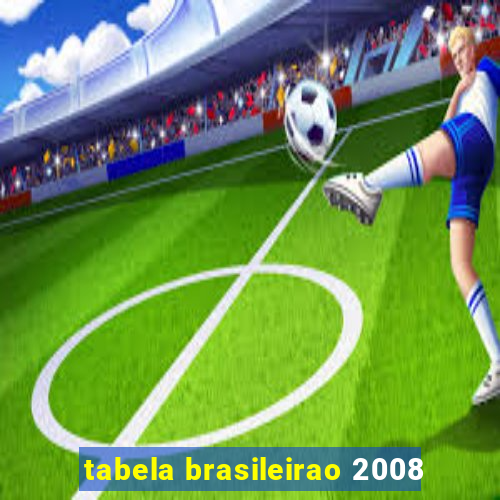 tabela brasileirao 2008