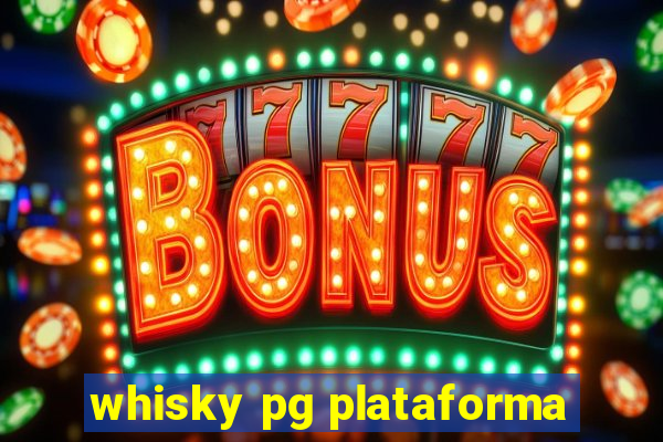 whisky pg plataforma