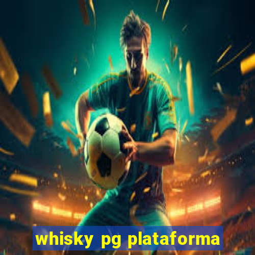 whisky pg plataforma