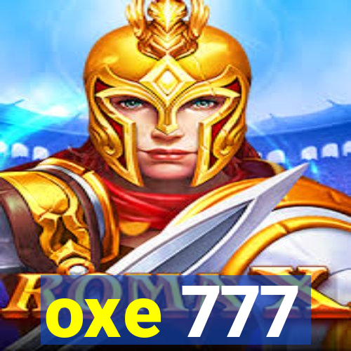 oxe 777