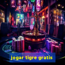 jogar tigre gratis