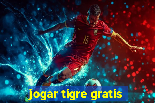 jogar tigre gratis