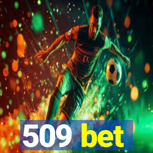 509 bet