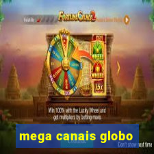 mega canais globo