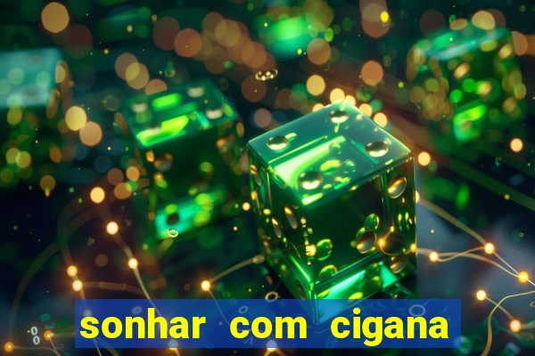 sonhar com cigana lendo cartas