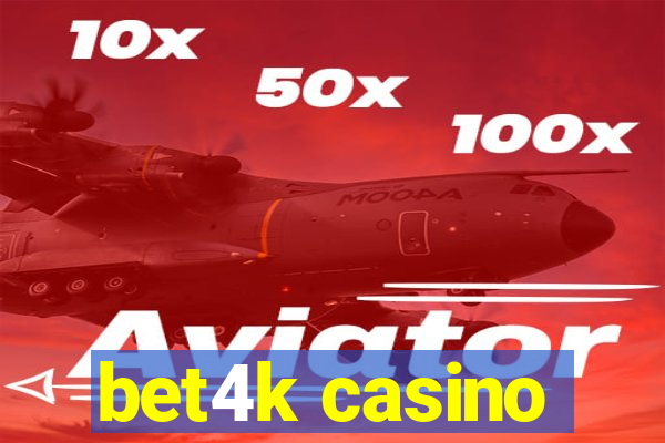 bet4k casino