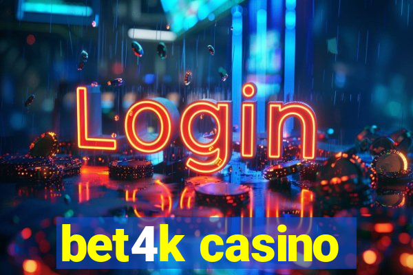 bet4k casino