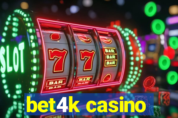 bet4k casino