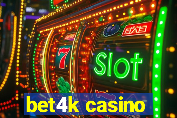 bet4k casino