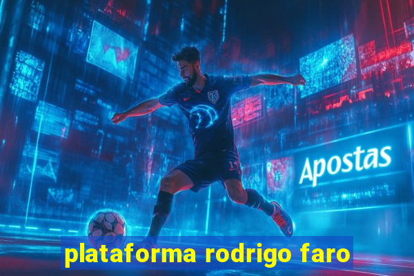 plataforma rodrigo faro