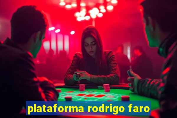 plataforma rodrigo faro