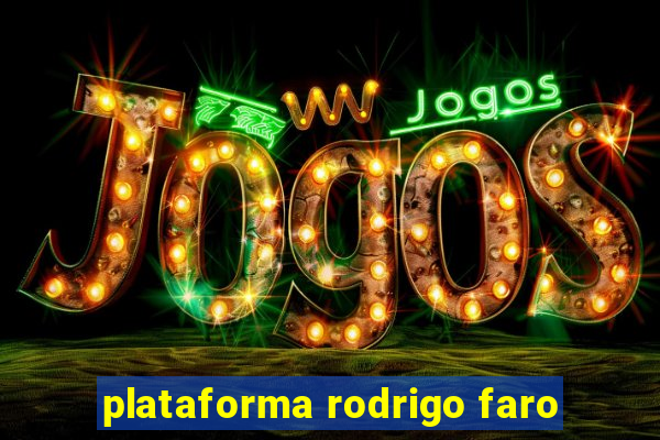 plataforma rodrigo faro