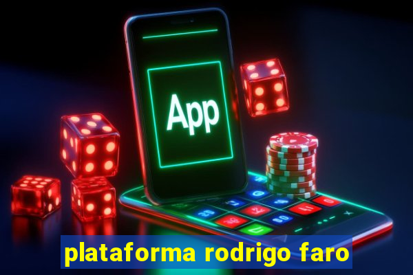 plataforma rodrigo faro