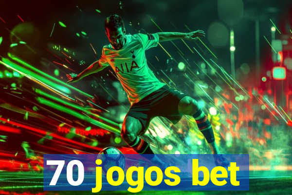 70 jogos bet