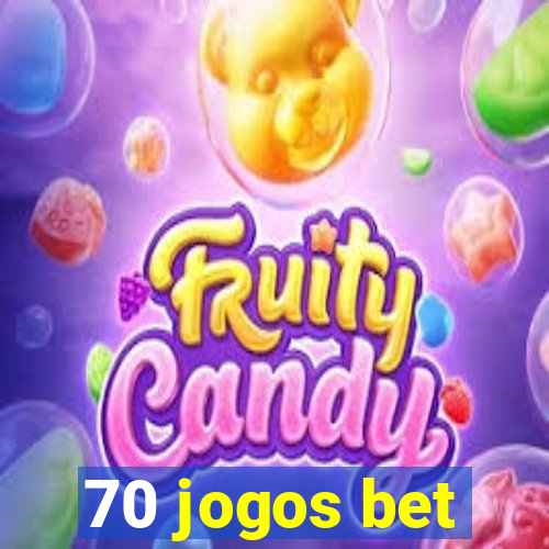 70 jogos bet