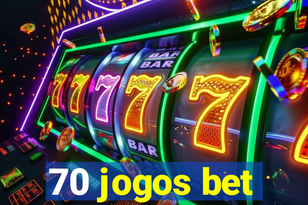 70 jogos bet