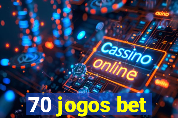 70 jogos bet