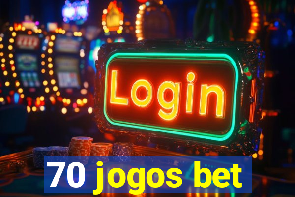 70 jogos bet