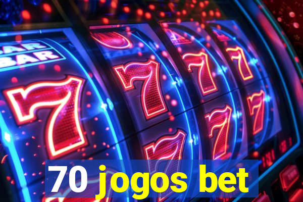 70 jogos bet