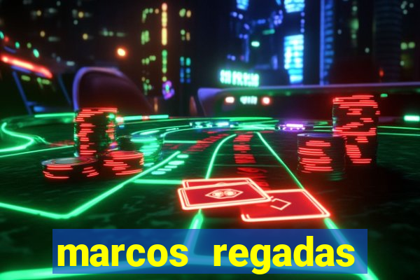 marcos regadas filho fortuna