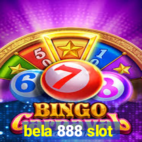 bela 888 slot