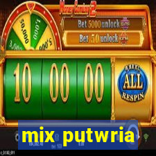 mix putwria