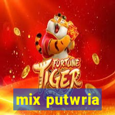 mix putwria