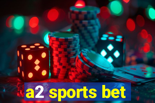 a2 sports bet