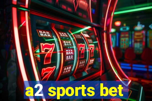 a2 sports bet