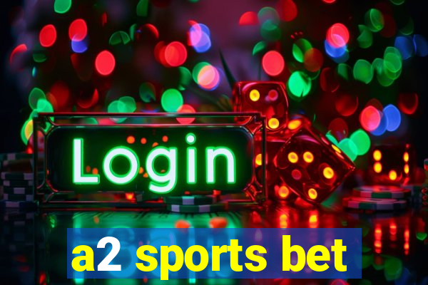 a2 sports bet