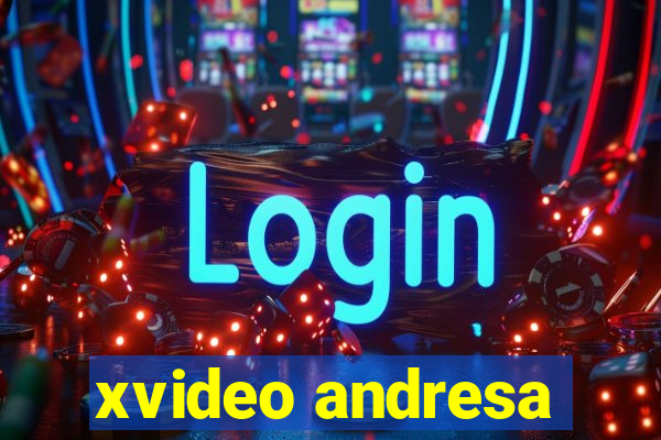 xvideo andresa