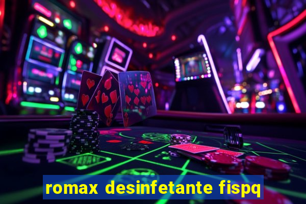 romax desinfetante fispq