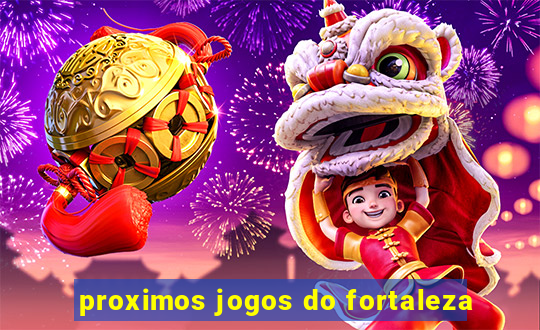 proximos jogos do fortaleza