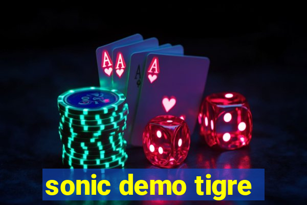 sonic demo tigre