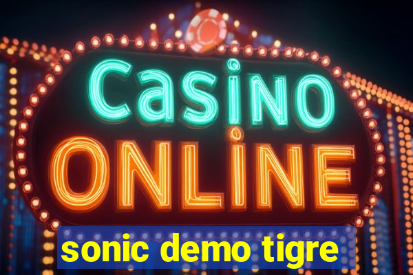 sonic demo tigre