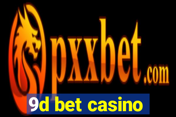 9d bet casino