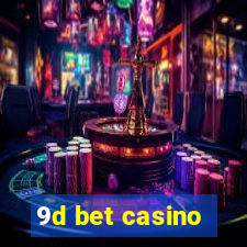 9d bet casino