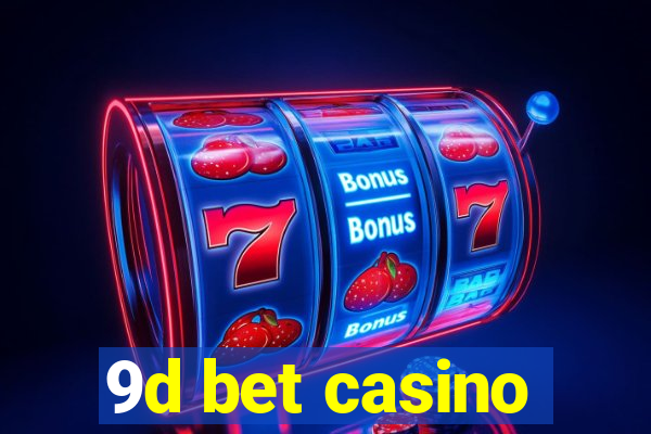 9d bet casino