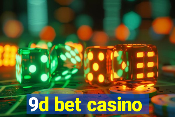 9d bet casino