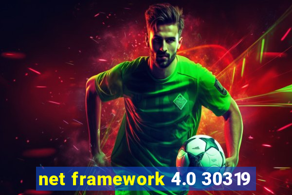 net framework 4.0 30319